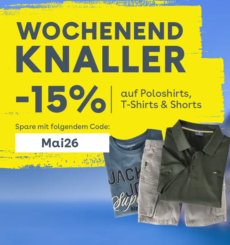 Wochenend-Knaller Aktion mit 15 Prozent Rabatt auf Poloshirts, T-Shirts und Shorts für Herren in großen Größen, Code Mai26