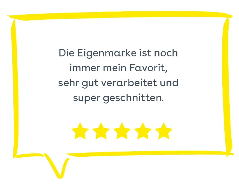 Bewertung: Die Eigenmarke ist noch immer mein Favorit, sehr gut verarbeitet und super geschnitten.